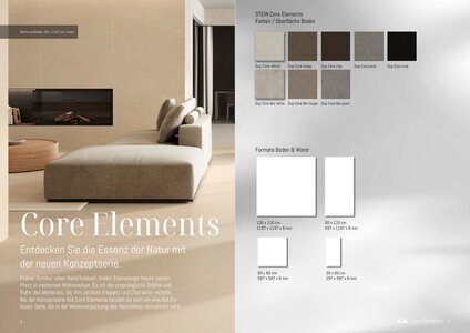 Core Elements. Entdecken Sie die Essenz der Natur mit der neuen Konzeptserie. Früher Symbol roher Natürlichkeit, findet Steindesign heute seinen
 Platz in modernen Wohnwelten. Es ist die ursprüngliche Stärke und
 Ruhe des Materials, die ihm zeitlose Eleganz und Charakter verleiht.