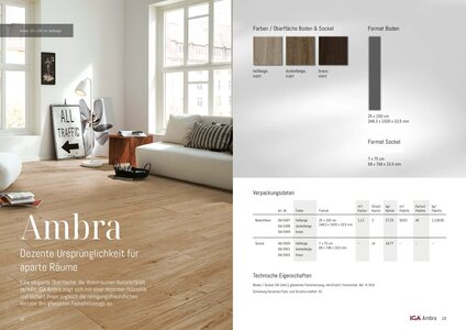 Ambra. Dezente Ursprünglichkeit für aparte Räume. Eine elegante Oberfläche, die Wohnräumen Natürlichkeit verleiht: IGA Ambra zeigt sich mit einer dezenten Holzoptik und sichert Ihnen zugleich die reinigungsfreundlichen Vorteile des glasierten Feinsteinzeugs zu.