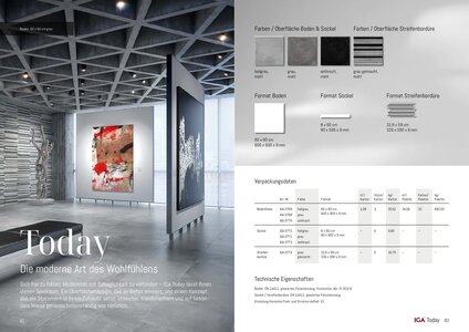 Today. Sich frei zu fühlen, Modernität mit Behaglichkeit zu verbinden – IGA Today lässt Ihnen diesen Spielraum. Ein Oberflächendesign, das an Beton erinnert, und einem Konzept, das ein Statement in Ihrem Zuhause setzt: stilsicher, trendorientiert und auf besondere Weise genauso bodenständig wie natürlich.