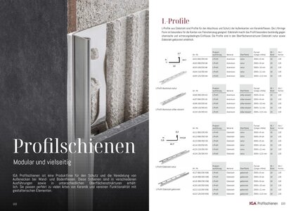 Profilschienen. IGA Profilschienen ist eine Produktlinie für den Schutz und die Veredelung von Außenecken bei Wand- und Bodenfliesen. Diese Schienen sind in verschiedenen Ausführungen sowie in unterschiedlichen Oberflächenstrukturen erhältlich.
Sie passen perfekt zu vielen Arten von Keramik und vereinen Funktionalität mit gestalterischen Elementen.